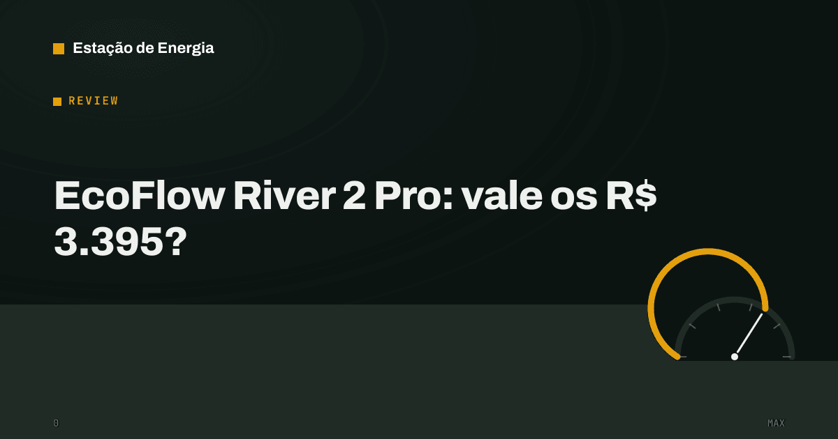 Capa do review: EcoFlow River 2 Pro vale a pena? — Estação de Energia