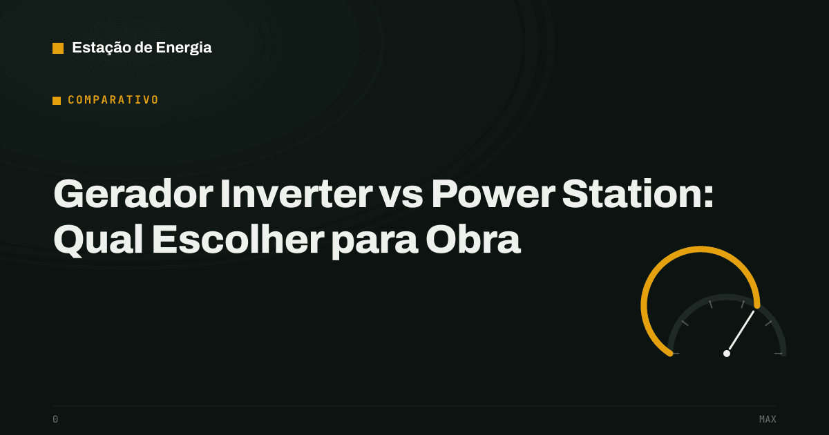 Capa do comparativo gerador inverter vs power station para obra
