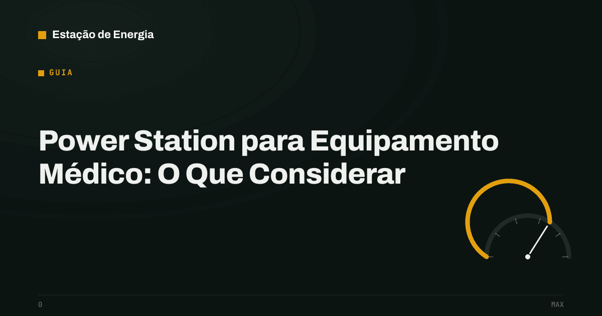 Capa do guia: Power Station para Equipamento Médico: O Que Considerar — Estação de Energia