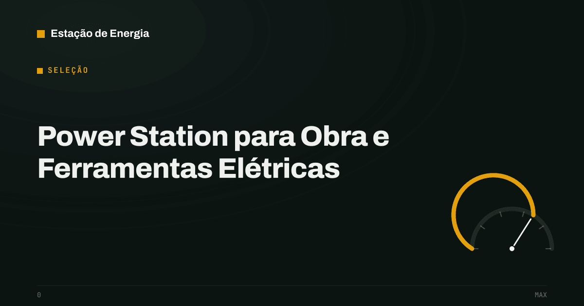 Capa da seleção: Power Station para Obra e Ferramentas Elétricas — Estação de Energia