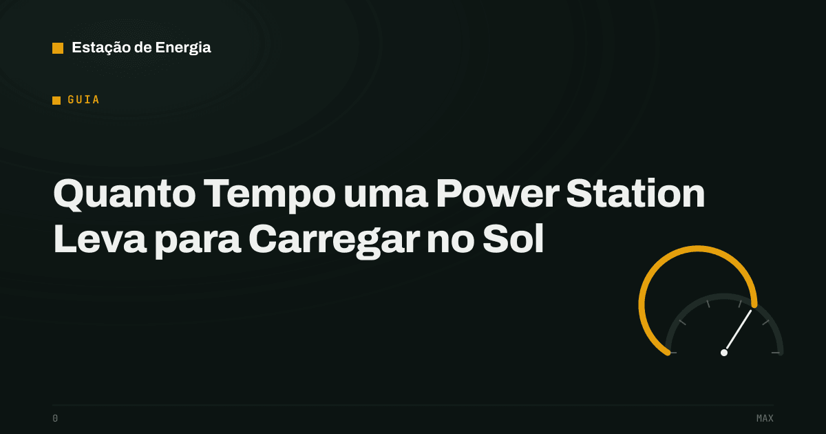 Capa do guia quanto tempo uma power station leva para carregar no sol
