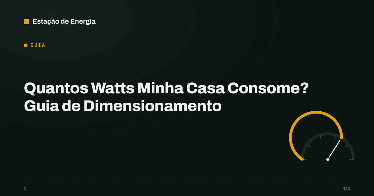 Capa do guia: Quantos Watts Minha Casa Consome? Guia de Dimensionamento — Estação de Energia